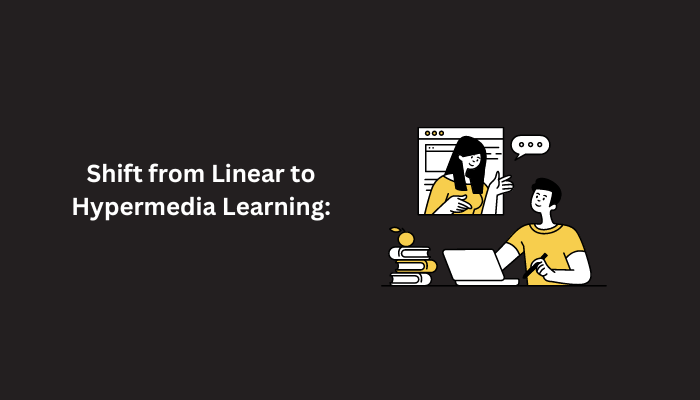 Shift from Linear to Hypermedia Learning